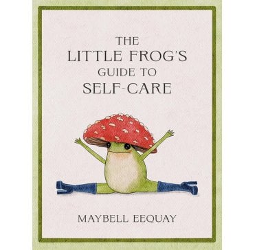 The Little Frogs Guide To Self Care